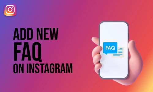 How to Add  New FAQ on Instagram